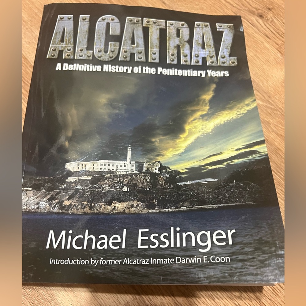 Alcatraz: A Definitive History of the Penitentiary Years